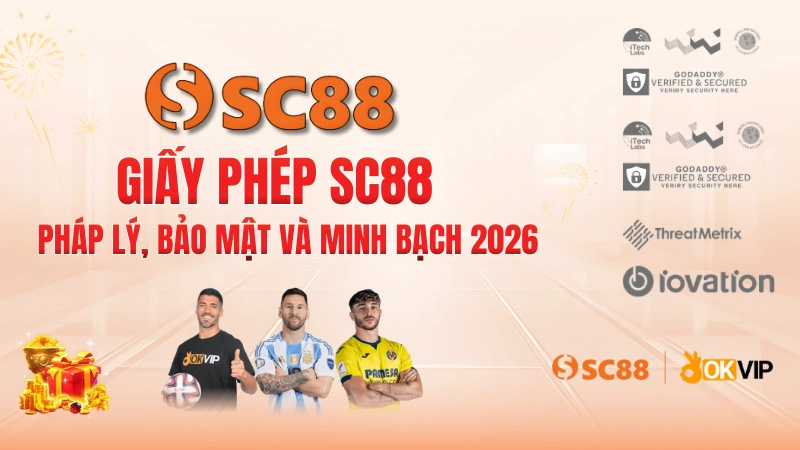 Giấy Phép SC88: Pháp Lý, Bảo Mật Và Minh Bạch 2026 2 Giấy Phép SC88: Pháp Lý, Bảo Mật Và Minh Bạch 2026